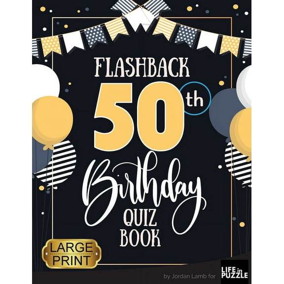 Flashback 50th Birthday Quiz Book Large Print: Turning 50 Humor and Mixed Puzzles for Adults Born in the 1970s, (Paperback)
