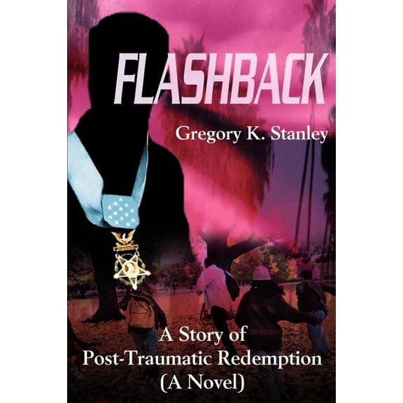 Flashback: A Story of Post-Traumatic Redemption, (Paperback)