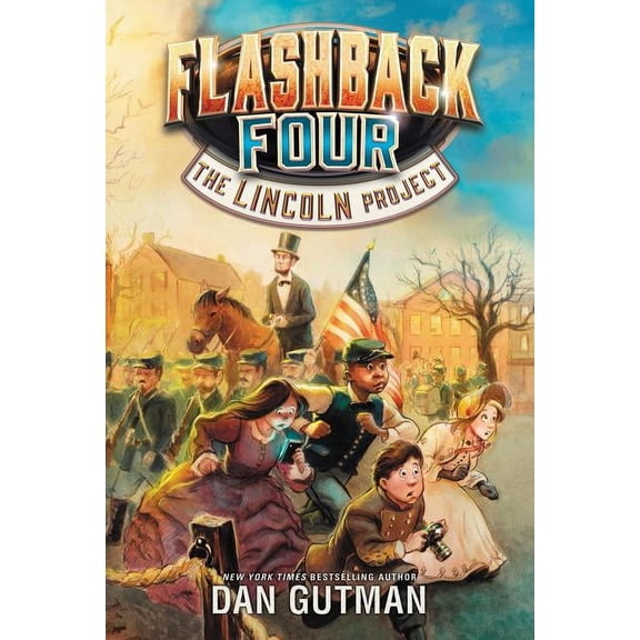 Flashback Four Flashback Four #1: The Lincoln Project, Book 1, (Paperback)