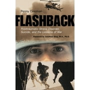 Flashback : Posttraumatic Stress Disorder, Suicide, and the Lessons of War (Paperback)
