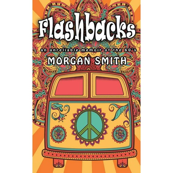 Flashbacks: an unreliable memoir of the 60s, (Paperback)
