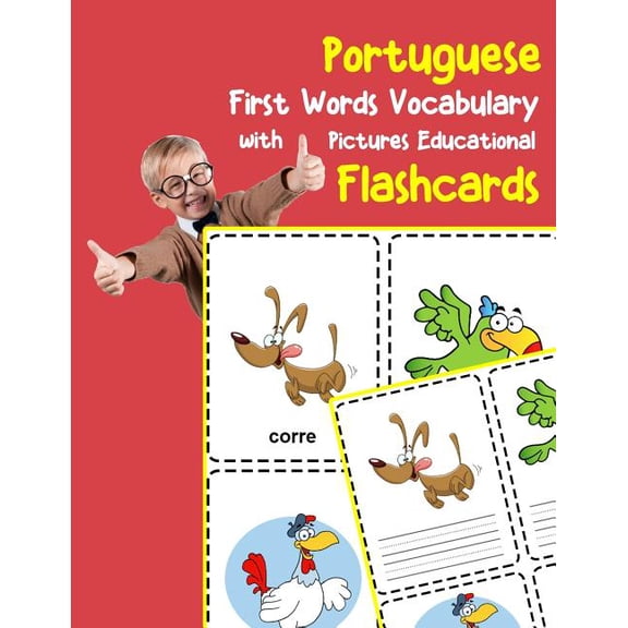 Flashcards for Toddlers: Portuguese First Words Vocabulary with Pictures Educational Flashcards : Fun flash cards for infants babies baby child preschool kindergarten toddlers and kids (Series #6) (Paperback)