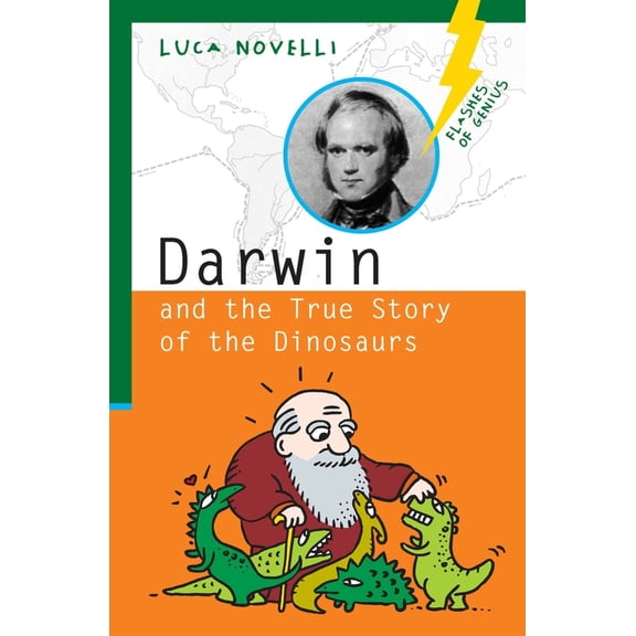 Flashes of Genius: Darwin and the True Story of the Dinosaurs (Paperback)