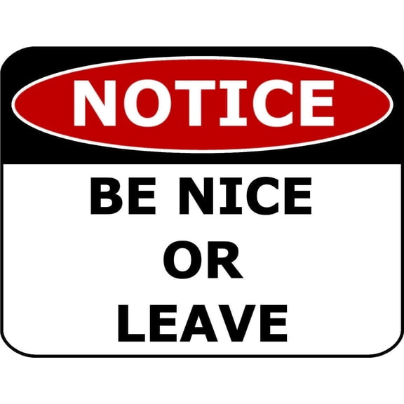 Flashing Blinking Red LED Laminated Funny Sign Notice Be Nice or Leave