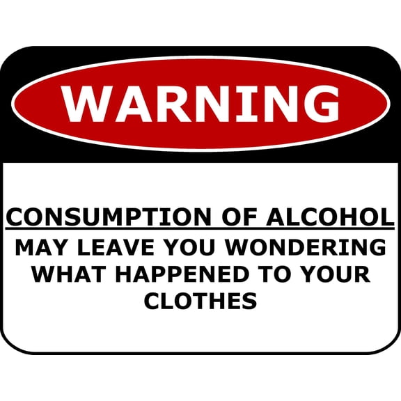 Flashing Blinking Red LED Laminated Funny Sign Warning Consumption of Alcohol May Leave You Wondering What Happened to Your Clothes