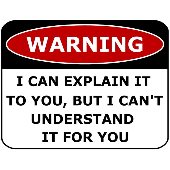 Flashing Blinking Red LED Laminated Funny Sign Warning I Can Explain it to You, But I Can't Understand it for You