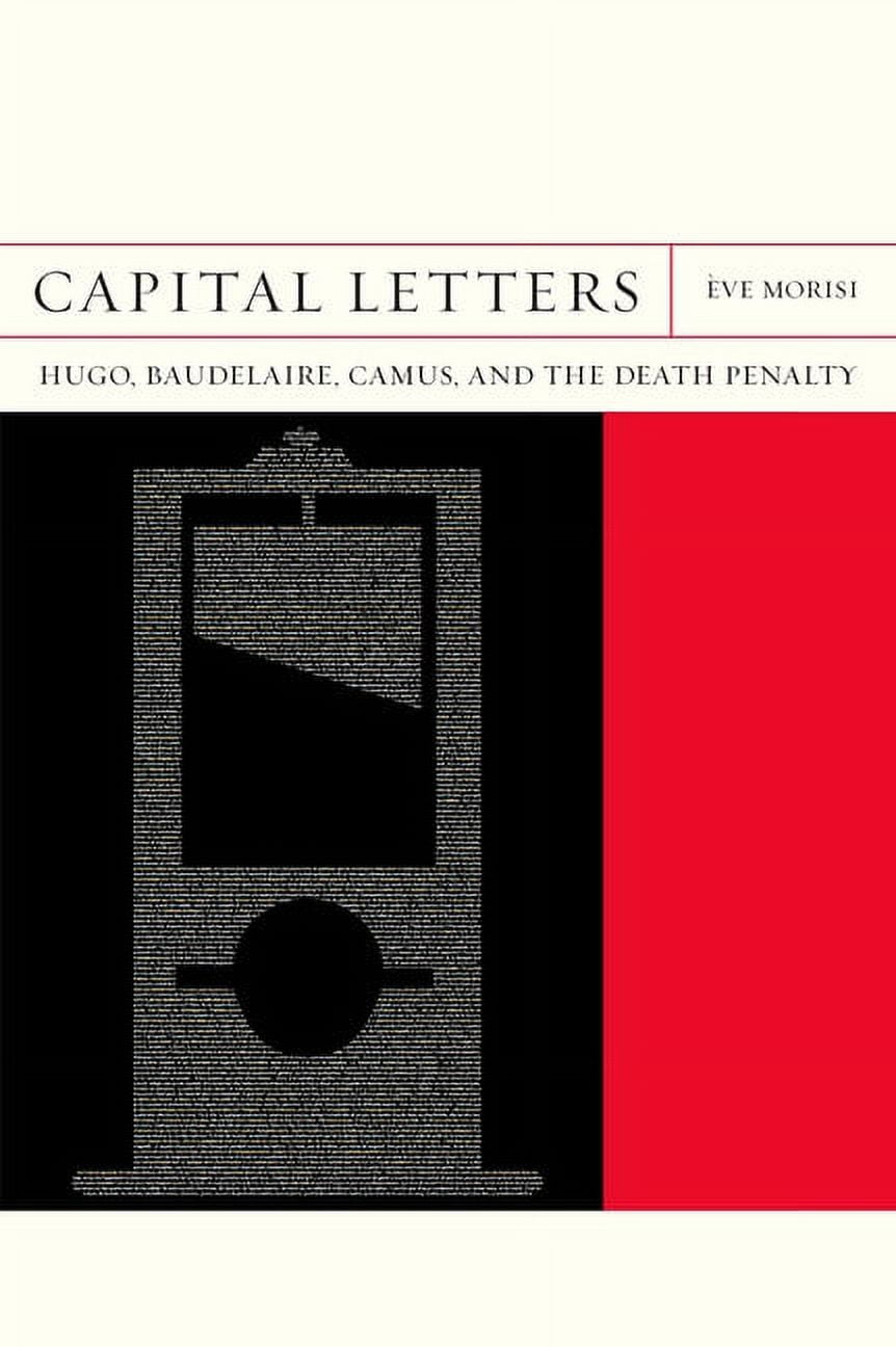 Flashpoints: Capital Letters: Hugo, Baudelaire, Camus, and the Death ...