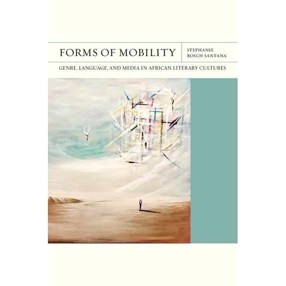 Flashpoints Forms of Mobility: Genre, Language, and Media in African Literary Cultures, (Paperback)