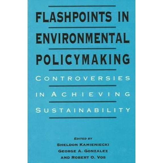 Pre-Owned Flashpoints in Environmental Policymaking : Controversies in Achieving Sustainability 9780791433294