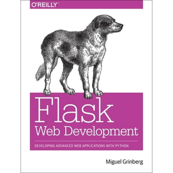 Pre-Owned Flask Web Development: Developing Web Applications with Python (Paperback) 1449372627 9781449372620