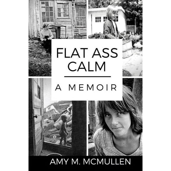 Flat Ass Calm: A Memoir (Paperback)