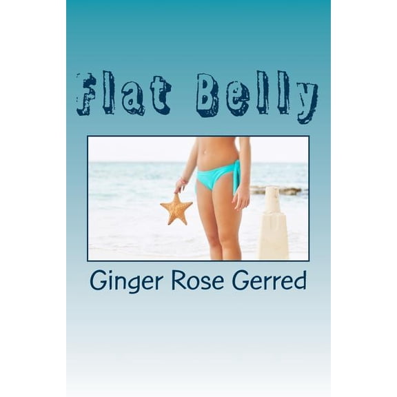 Flat Belly: Recipes Included