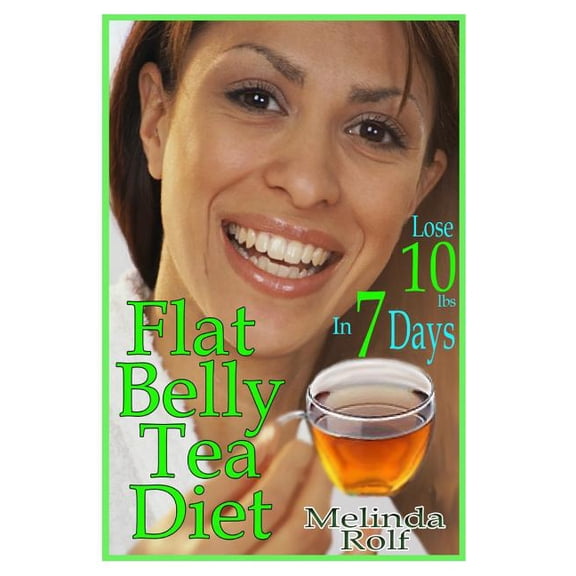 The Home Life Flat Belly Tea Diet: Lose 10lbs of Fat in a Week with this Revolutionary New Plan, Book 22, (Paperback)