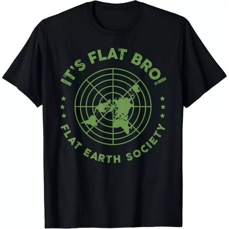 Flat earth society t shirt sales