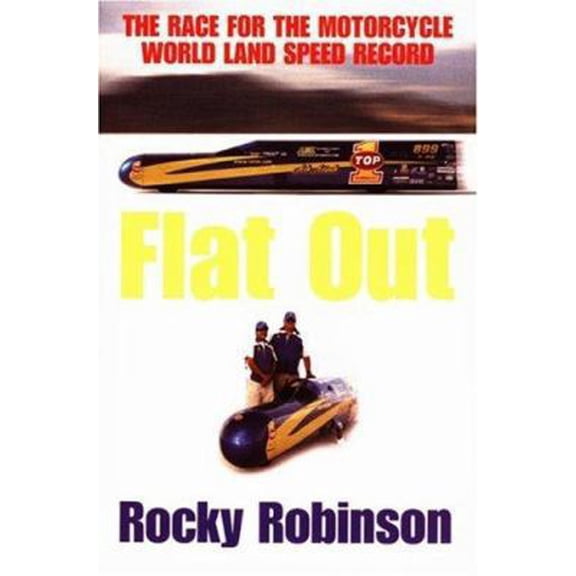 Pre-Owned Flat Out: The Race for the Motorcycle Land Speed Record (Hardcover) by Rocky Robinson