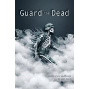 Flat Sole Studio Poetry Collection Guard the Dead Poems of War and Honor, Paperback