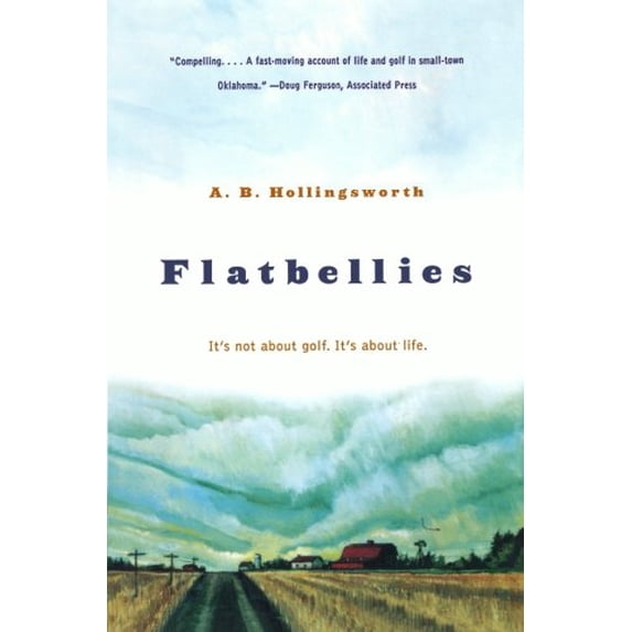 Pre-Owned Flatbellies: It's Not about Golf. It's about Life. (Paperback) 0393324206 9780393324204