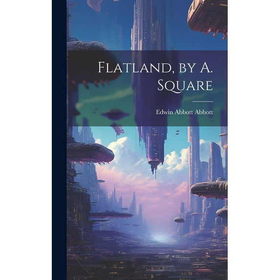 Flatland, by A. Square (Hardcover)