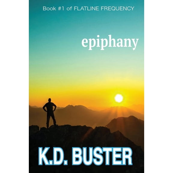 Flatline Frequency: Epiphany : Book #1 of FLATLINE FREQUENCY. A Dystopian, High-concept SCI-FI Series (Series #1) (Paperback)