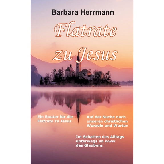 Flatrate zu Jesus: Im Schatten des Alltags unterwegs im WWW des Glaubens, (Paperback)