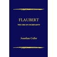 thumbnail image 1 of Pre-Owned Flaubert: The Uses of Uncertainty (Paperback) 1888570741 9781888570748, 1 of 1