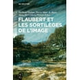 thumbnail image 1 of Flaubert et les sortilÃ¨ges de l'image, (Hardcover), 1 of 1
