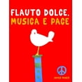 thumbnail image 1 of Flauto Dolce, Musica e Pace: 10 Pezzi Facili per Flauto Dolce Libro per Principianti, (Paperback), 1 of 1