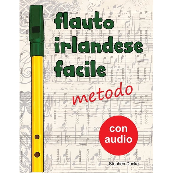Flauto Irlandese Facile Flauto irlandese facile - metodo, Book 1, (Paperback)