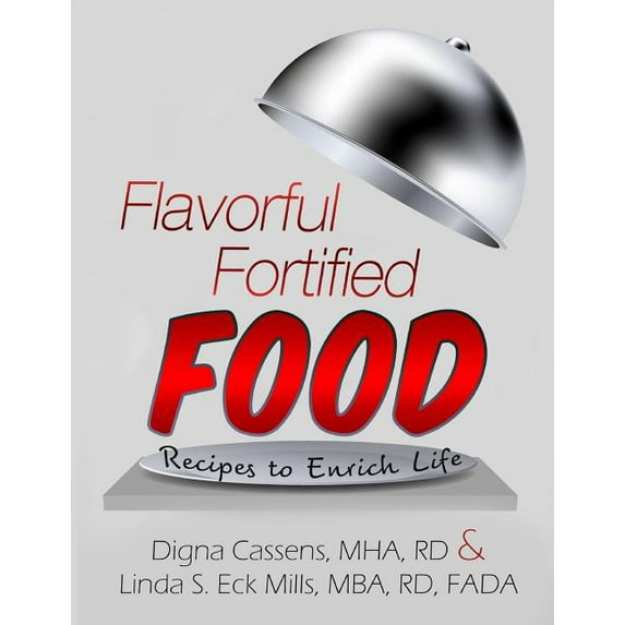 Flavorful Fortified Food - Recipes to Enrich Life (Paperback)