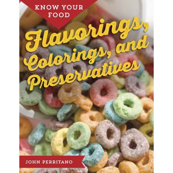 Pre-Owned Flavorings, Colorings, and Preservatives 9781422237366 /