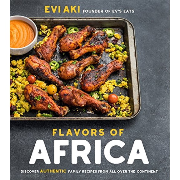 Pre-Owned Flavors of Africa: Discover Authentic Family Recipes from All Over the Continent (Paperback) 1624146740 9781624146749