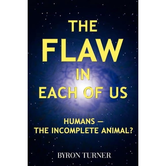 Flaw In Each Of Us : Humans--the Incomplete Animal?
