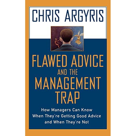 Pre-Owned Flawed Advice and the Management Trap: How Managers Can Know When They're Getting Good Advice and When They're Not (Hardcover) 0195132866 9780195132861