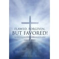 thumbnail image 1 of Flawed, Forgiven, But Favored!, (Paperback), 1 of 2