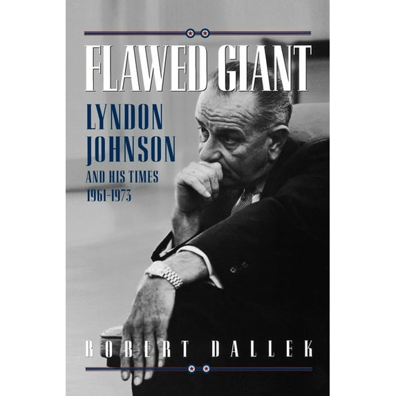 Flawed Giant: Lyndon Johnson and His Times 1961-1973, (Paperback)