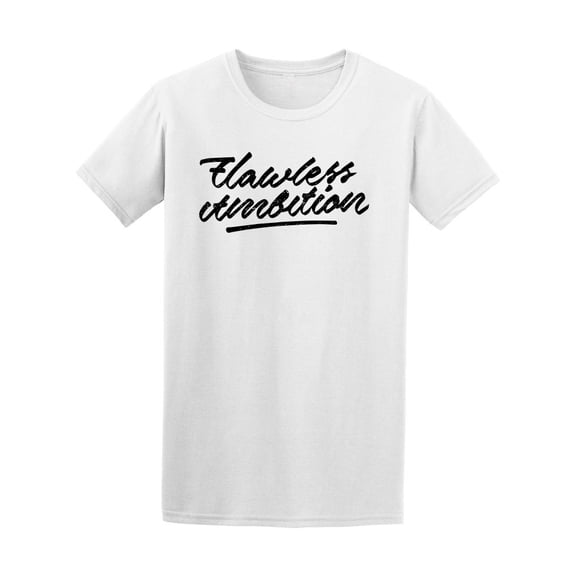 Flawless Ambition Quote Tee Men's -Image by Shutterstock