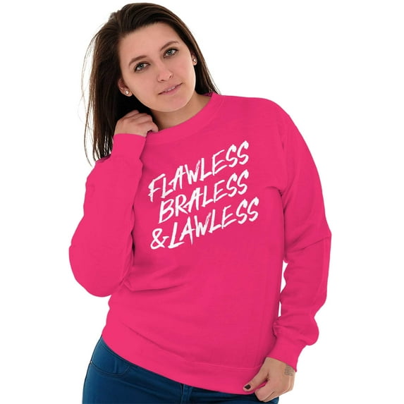 Flawless Braless Lawless Attitude Women Crewneck Sweatshirt Brisco Brands M