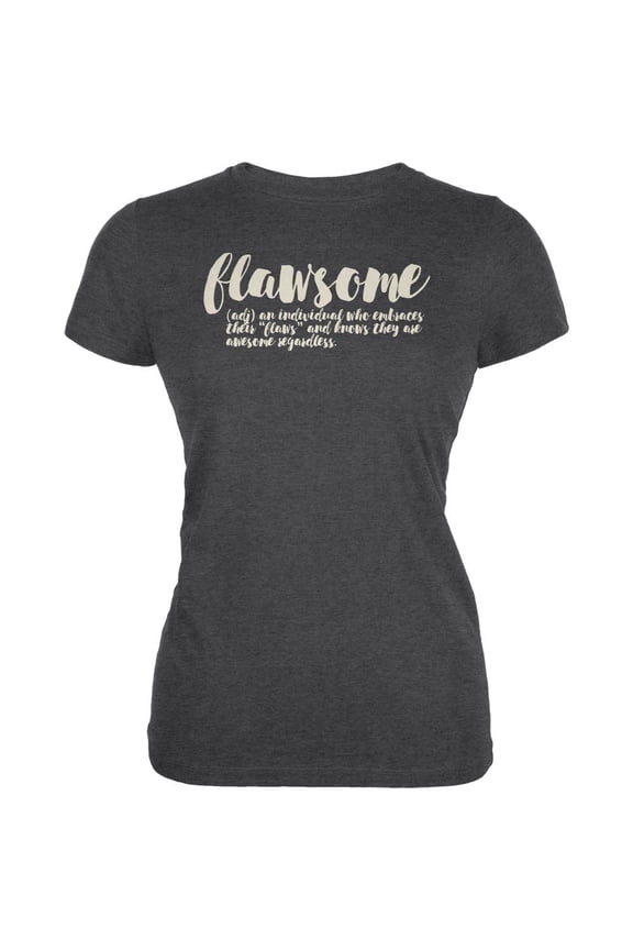 Flawsome Definition Awesome Flaws Juniors Soft T Shirt Deep Heather MD