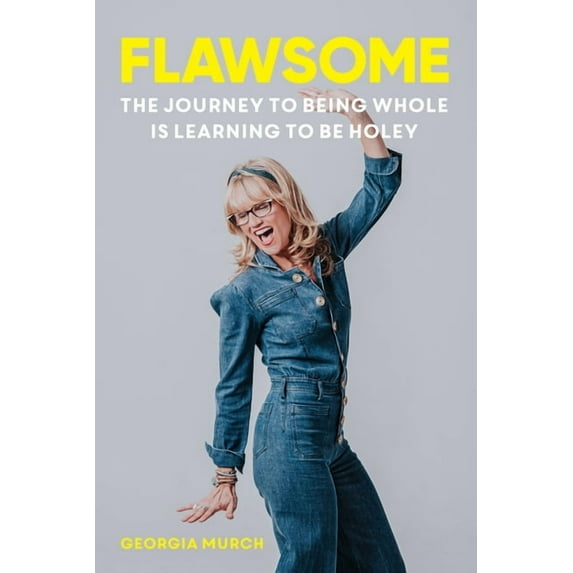 Flawsome: The Journey to being whole is learning to be holey