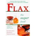 thumbnail image 1 of Pre-Owned Flax the Super Food!: Over 80 Delicious Recipes Using Flax Oil and Ground Flaxseed (Paperback) 1570670994 9781570670992, 1 of 1