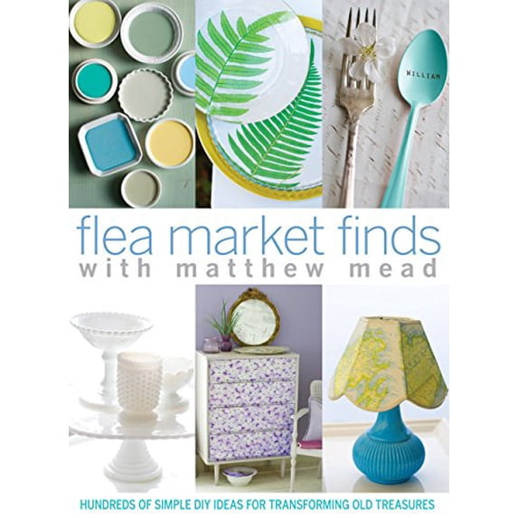 Pre-Owned Flea Market Finds with Matthew Mead (Paperback) 1603209182 9781603209182