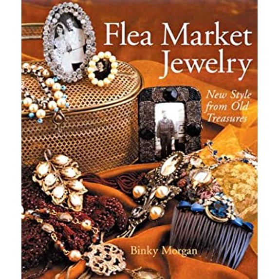 Pre-Owned Flea Market Jewelry: New Style from Old Treasures (Paperback) 1402708033 9781402708039