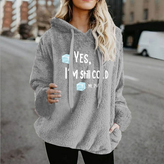 Fleece Pullover Women Hoodies, Yes,I'M Still Cold Sweatshirts Hooded Warm Loose Casual Shirts Crewneck Long Sleeve Fuzzy Sweaters Oversized Cozy Winter Outfits Thermal Soft Comfy Tops with Pockets