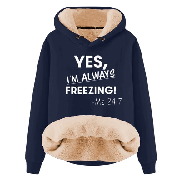 Sherpa Lined Sweatshirt Women Yes I'M Still Freezing Me 24/7 Hoodie Warm Cold Weather Letter Graphic Loungwear Tops
