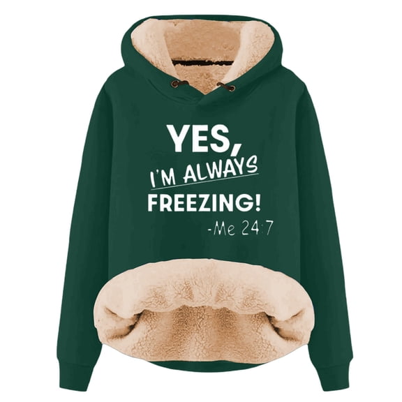 Sherpa Lined Sweatshirt Women Yes I'M Still Freezing Me 24/7 Hoodie Warm Cold Weather Letter Graphic Loungwear Tops