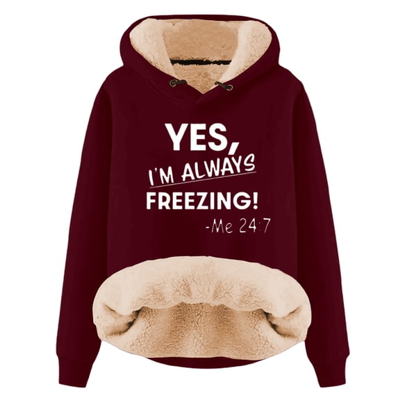 Sherpa Lined Sweatshirt Women Yes I'M Still Freezing Me 24/7 Hoodie Warm Cold Weather Letter Graphic Loungwear Tops