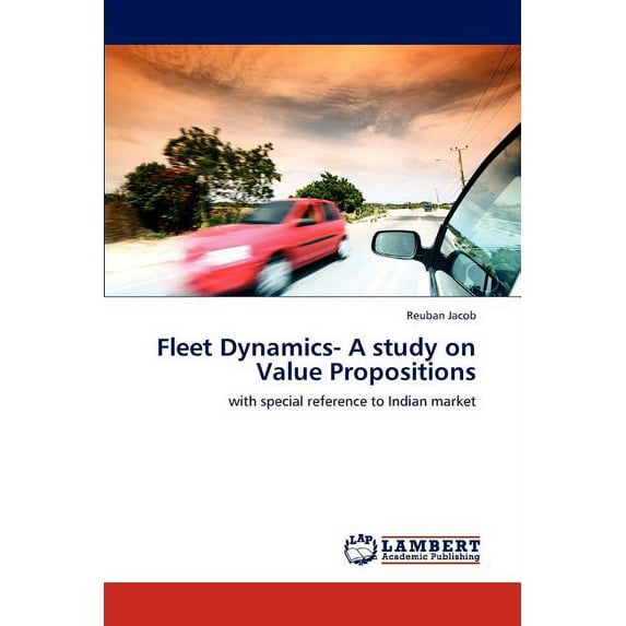 Fleet Dynamics- A Study on Value Propositions (Paperback)