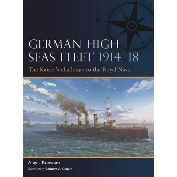Fleet German High Seas Fleet 1914-18: The Kaiser's Challenge to the Royal Navy, Book 2, (Paperback)