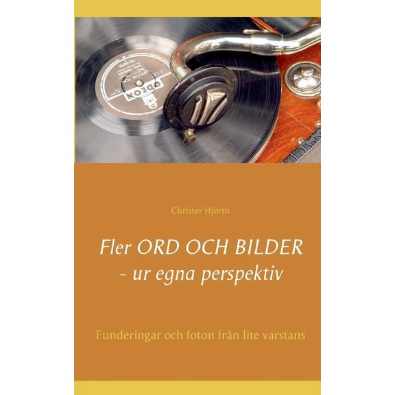 Fler ord och bilder ur egna perspektiv: Funderingar och foton frn lite varstans, (Paperback)
