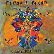 Flesh & Blood - Blues For Daze - CD